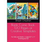 Blank Comic Book: 120 Pages of Creative Templates: For Kids and Adults | Large 8.5" x 11" Drawing Journal