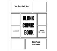 Blank Comic Book: Blank Pages Bold Stories | 120 Pages of 9-Panel Layout Sketchbook for Kids and Adults | Large 8.5 x 11 Create Your Own Graphic Novel and Manga