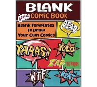 BLANK COMIC BOOK: Blank Templates to Write and Draw Your Own Comics - Variety of Templetes Personalized for Anime Drawing & to Create Y Our Funny ... for Kids & Adultos (110 Pages, 8.5 X11 In)