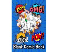 Blank Comic Book: Create and Draw your own Comics . Large Notebook Journal Sketchpad for Kids Teens and Adults.120 Templates to express Your Talent and Creativity. Create Your own Story!