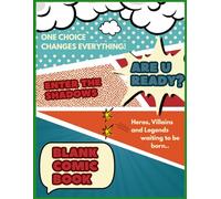 Blank Comic Book : Create Your Own Adventure: 112 Pages | 8.5" x 11" | Ideal for Manga, Graphic Novels, and Web Comics