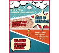 Blank Comic Book : Create Your Own Adventure: 112 Pages | 8.5" x 11" | Ideal for Manga, Graphic Novels, and Web Comics