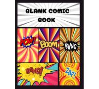 Blank Comic Book: Create your own Comic Book Notebook