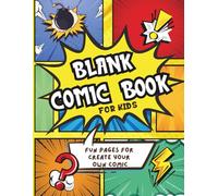Blank Comic Book: Create Your Own Comic Stories with Fun Templates - Over 100 Pages with Comic Guides, Story Sections, and Fun Panel Styles - ... Screen-Free Fun for Creative Kids (Yellow))