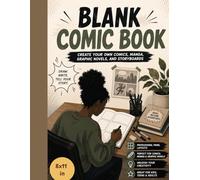 Blank Comic Book: Create Your Own Comics, Manga, Graphic Novels, and Storyboards
