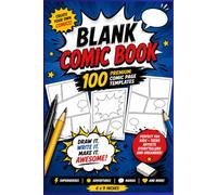 Blank Comic Book: Create Your Own Comics | over 100 Premium Comic Page Templates with Speech Bubbles | draw your own comics | Comic Sketchbook for Kids, Teens & Artists | 6 × 9 Inches