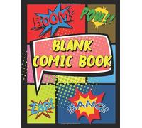 BLANK COMIC BOOK: Create Your Own Comics - Sketchbook for Kids with Variety Of Templates