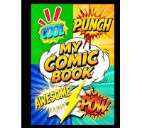 Blank Comic Book: Create Your Own Comics with 100+ Pages, Large 8.5" x 11" Comic Book - Draw, Sketch & Storyboard Your Own Comic Stories