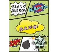 Blank Comic Book: Create Your Own Comics with This Comic Book Journal: 100 Pages Large Big 8.5" x 11" Cartoon / Comic Book