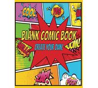 Blank Comic Book: Create Your Own Comics With This Comic Notebook Journal For Kids, Teens, or Adults...Over 100 Large Pages...Gift for Birthdays, Holidays, Vacations and Free Time