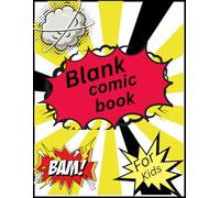 Blank Comic Book:Create Your Own Masterpiece with this blank comic book for kids and adult to express your imagination and bring stories to life