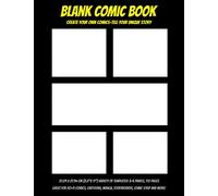 Blank Comic Book. Design Your Own Comics - Tell Your Unique Story.: Great for manga, storyboards, comic strip and more!