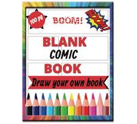Blank Comic Book: Draw And Create Your Own Unique Adventures With A Big Variety Of Templates.