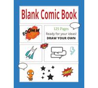 Blank Comic Book: Draw Your Own Pages: Blank Comic Panels, 125 Pages, Large, 8 x 10 in. (Action Comics)