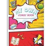 Blank Comic Book for All Ages: Create Your Own Comics, Manga, Cartoons & Graphic Stories