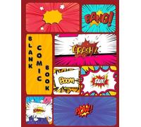 Blank Comic Book for Creative Minds: 120 Pages of Comic Panel Templates to Draw, Imagine & Tell Your Story