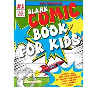Blank Comic Book For Kids: 150 Blank Pages with Comic Panels for Drawing: Sketchbook / Draw your own Anime / Manga / Comic