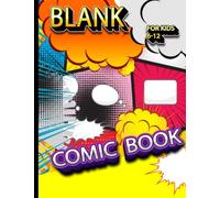 Blank Comic Book For Kids 6-12: blank comic books draw own comics 100 pages for girls and kids 6-12 journal notebook action design with speech bubbles (Version 2)