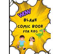 Blank Comic Book For Kids: Create, Imagine & Draw Your Own Stories - A Fun & Creative Sketchbook for Kids