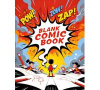 Blank Comic Book for Kids: Create Your Own Comics - 8.5x11 Inches, 120 Pages of Comic Panels for Drawing & Storytelling