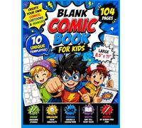 Blank Comic Book For Kids: Create Your Own Comics, Cartoons & Manga With 10 Unique Templates | 104 Pages Large 8.5" x 11": Comic Strip Drawing Book ... Sketch Manga & Make Their Own Graphic Novels