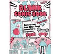 Blank Comic Book for Kids: Create Your Own Superhero Graphic Novel for Girls with 100 Different Blank Page Templates and Coloring Pages (8.5" x 11")