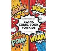 Blank Comic Book for Kids: Over 120 Fun Pages with Different Templates | Large 6” x 9” Cartoon and Comic Drawing Journal Notebook