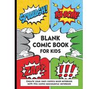 Blank Comic Book for Kids: Over 120 Fun Pages with Different Templates | Large 8.5” x 11” Cartoon and Comic Drawing Journal Notebook