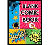Blank Comic Book: Fun For All Ages Create Your Own Book, 100 Pages Large Big 8.5" x 11"