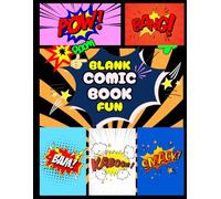 BLANK COMIC BOOK FUN: Notebook with Blank Comic Templates To Draw Your Own Comics | 112 Comic Pages with Different Panel Templates