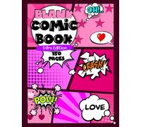 Blank Comic Book: Girls Editions, 150 blank comic book pages, draw your own comic book, create your own manga, the album to create comics for adults and children, large 8.5 "x11".