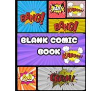 Blank Comic Book: Notebook with Blank Comic Templates To Create Your Own Comics