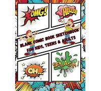 Blank Comic Book Sketchbook for Kids, Teens & Adults | Large 8.5 x 11 Inch | Comic Panel Layouts for Beginners & Pros | Create Your Own Graphic Novel: ... for Aspiring Comic Artists of All Ages