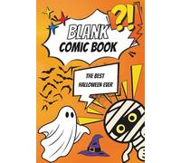 Blank comic book. The best Halloween ever: Draw Your Own Spooky Story - Fun Halloween Comic Activity Book for Kids Ages 4-8. (The best ever)
