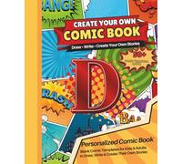 Blank Comic Book with the Letter D: Design Your Own Comics, Create Original Characters, and Write Amazing Stories