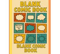 Blank Comic Creation Book: The Perfect Canvas for Your Comic Book Dreams
