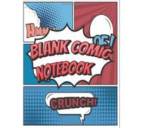 Blank Comic NoteBook: Draw Your Own Comics - 100 Pages of Fun and Unique Templates - A Large 8.5" x 11" Notebook and Sketchbook for Kids and Adults to Unleash Creativity