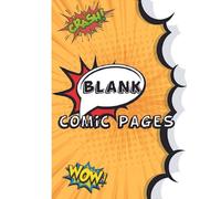Blank Comic Pages: Create and Draw Your Own Comics, Story & Graphic Novels With This Comic Notebook. Manga & Anime Sketchbook. Variety Templates For Kids And Adults.