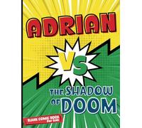 Blank Comics Book for Kids: Create Your Own Comic Book (Custom Name for Adrian)