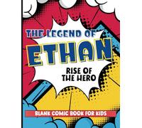 Blank Comics Book for Kids: Create Your Own Comic Book (Custom Name for Ethan)