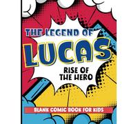Blank Comics Book for Kids: Create Your Own Comic Book (Custom Name for Lucas)