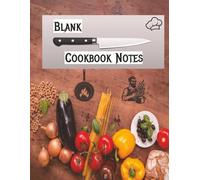 BLANK COOKBOOK NOTES: Large Blank Cookbook To Write In Your Own Recipes | Perfect Recipe Notebook For Family Keepsakes | Size 8.5 x 11 Inches, 120 Pages, Soft Design With Matte Cover.
