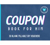 Blank Coupons for him: DIY Gift Book with 30 Blank Coupons for Him | Coupon Book for Lovers, Husband, boyfriend, dad, friend | Perfect Gift Idea for ... Birthday, Anniversary, Sweetest Day