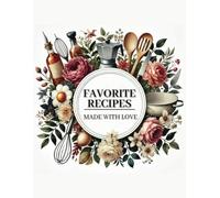 Blank Favorite Recipe Book with Baking Measurement Conversion Chart - 150 Pages : Made with Love