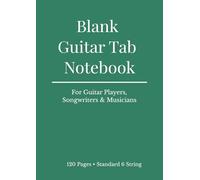 Blank Guitar Blank Notebook For Guitar Players & Musicians: Designed for guitar players who want a simple, professional space to write music | 120 pages