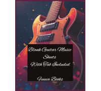 Blank Guitar Sheet Music & TAB Notebook: 500 Pages for Songwriting, Practice & Composition: Perfect for Guitarists, Songwriters & Music Students - Wide Staff & TAB Lines for Easy Notation