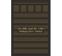 Blank Guitar Tab Manuscript Paper: Guitar Tablature Notebook | 120 Pages