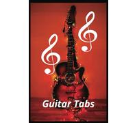 Blank Guitar Tablature Notebook: Write Your Music!: The Guitarist's Tablature Companion: Your Blank Canvas for Riffs