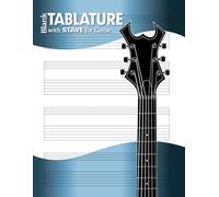 Blank Guitar TABLATURE plus STAVE Manuscript-Paper Notebook. TAB plus STAFF sheets for Guitar or 6-String Bass.: by Manuscript MUSE (v8)