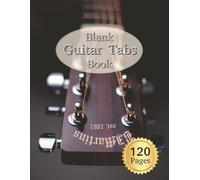 Blank Guitar Tabs Book: 6-String Blank Tab Paper for Guitar & Bass
